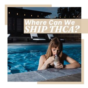 Where-Can-We-Ship-THCA
